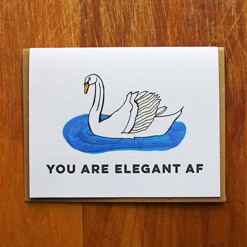 You Are Elegant Af Card