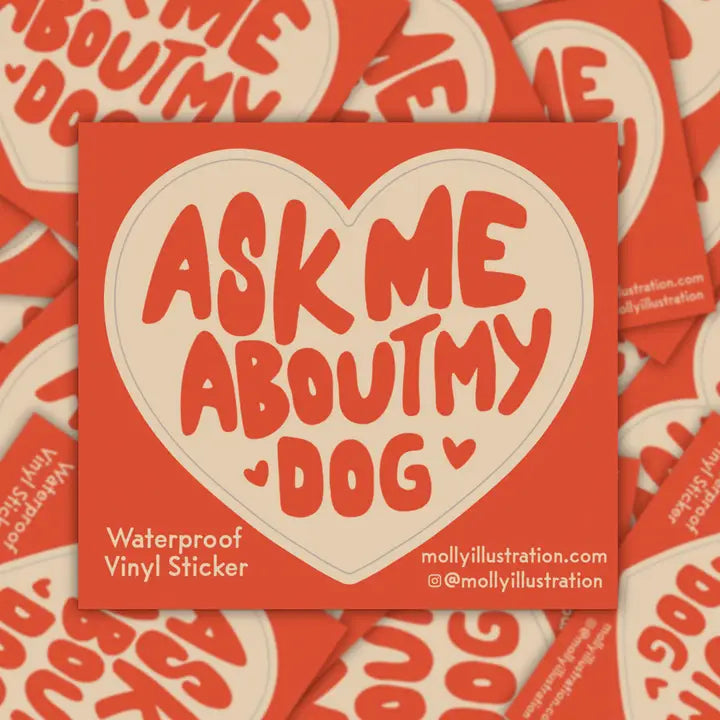 Red vinyl sticker with 'Ask Me About My Dog' text on a heart shape, surrounded by more stickers.