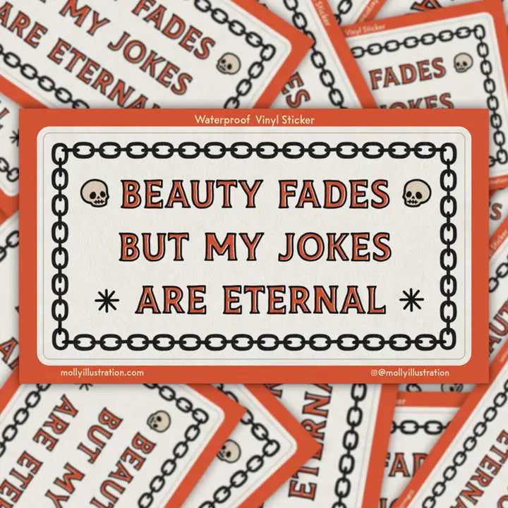 Sticker with text 'Beauty fades but my jokes are eternal' on a chain design background.