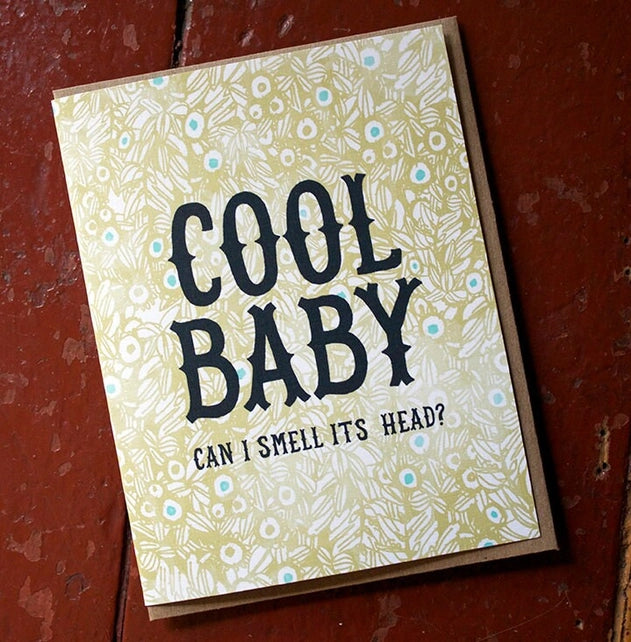 Cool Baby. Can I Smell Its Head? Greeting Cards MBMB