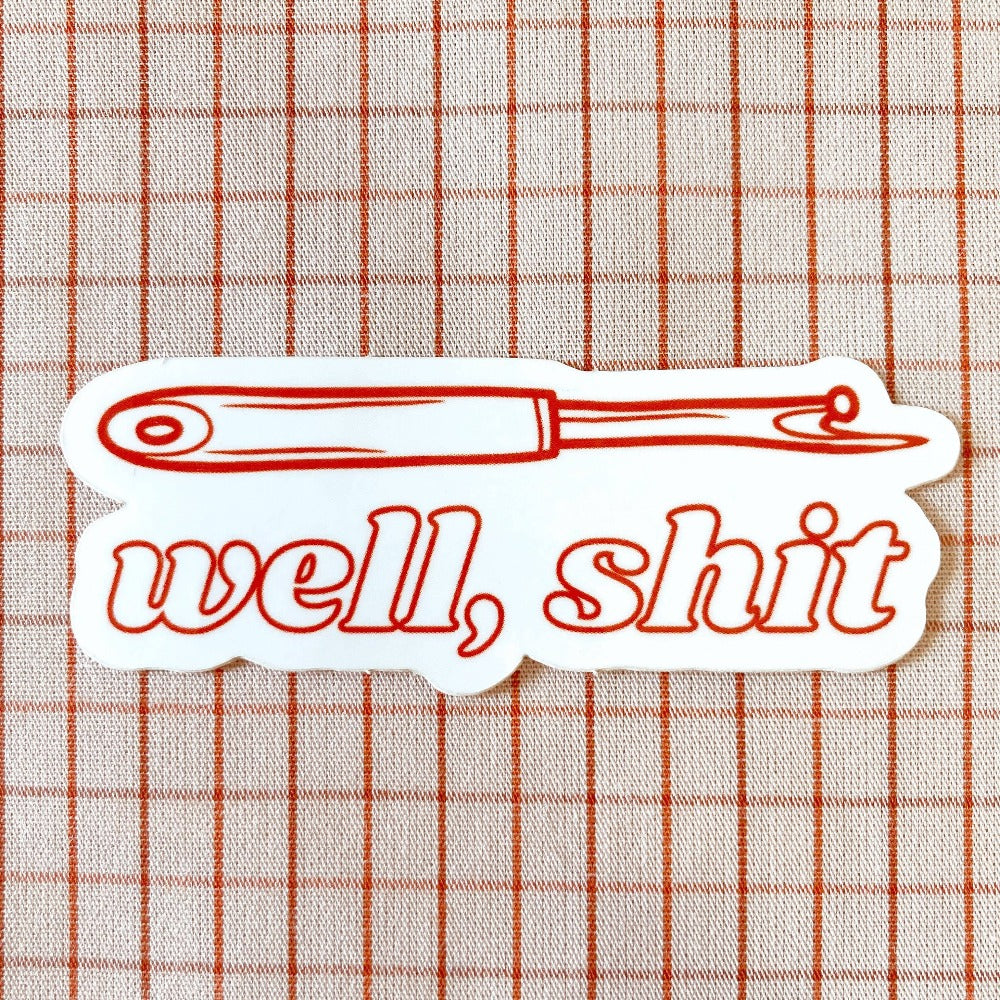 Well, Sh*t! Vinyl Sticker