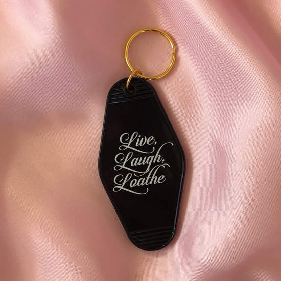 Live, Laugh, Loathe Keychain