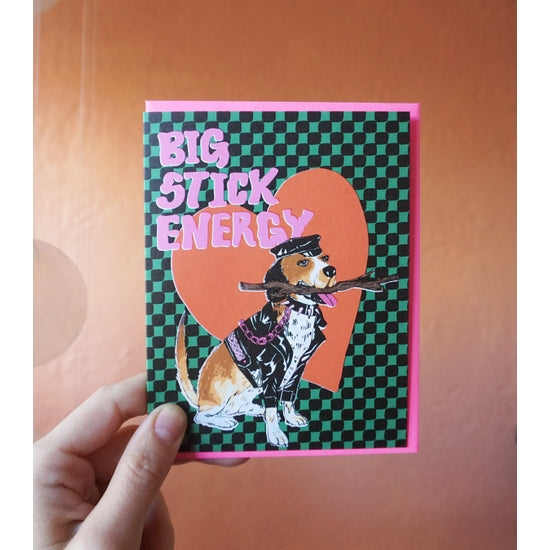 Big Stick Energy Card Greeting Cards Ash + Chess