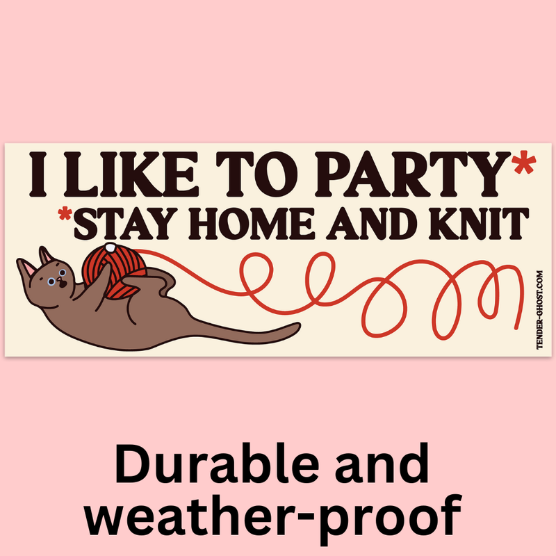 Cartoon cat with yarn, text 'I LIKE TO PARTY* STAY HOME AND KNIT' on a pink background