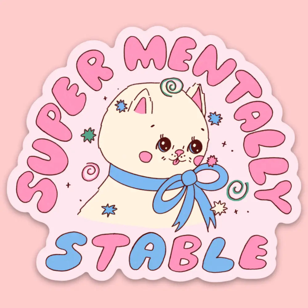 Cartoon cat with a blue bow surrounded by 'Super Mentally Stable' text on a pink background