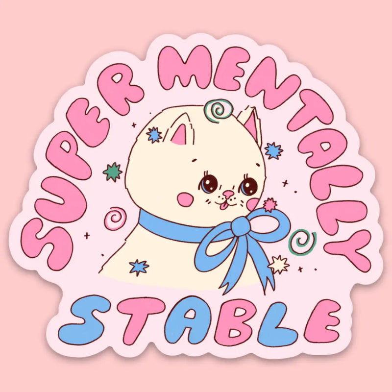 Cartoon cat with a blue bow surrounded by 'Super Mentally Stable' text on a pink background