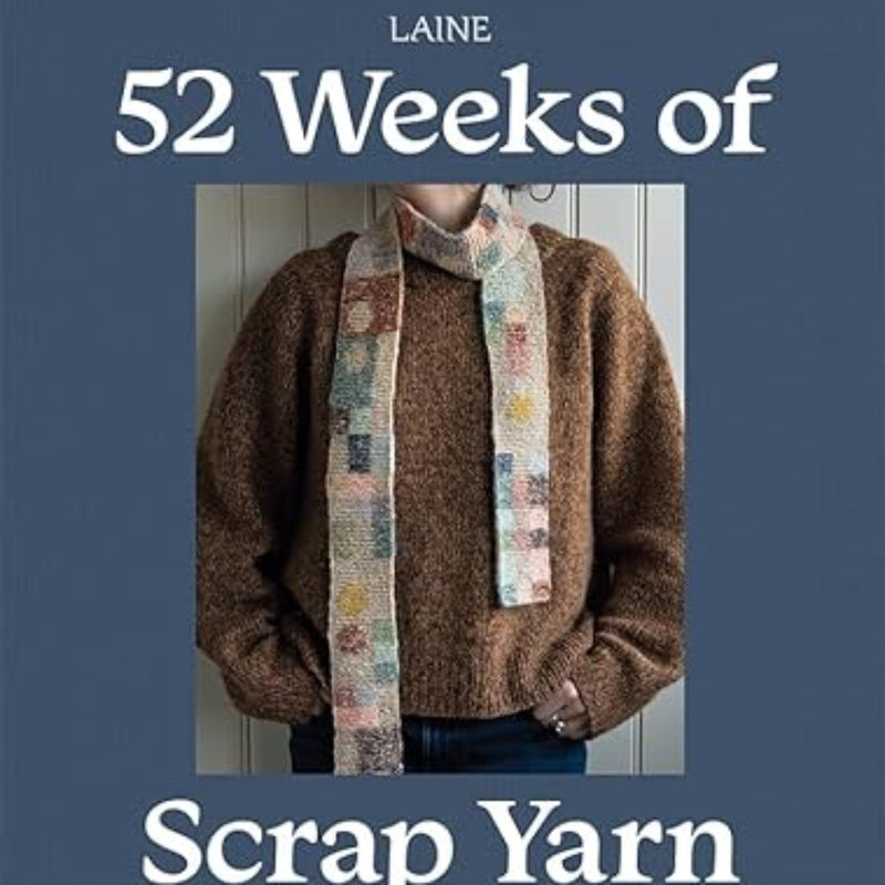 Book cover of '52 Weeks of Scrap Yarn' by Laine, featuring a person wearing a knitted sweater and scarf.