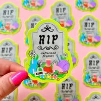 R.I.P. to My Unfinished Crafts Sticker Stickers The Peach Fuzz
