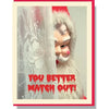 You Better Watch Out Card Greeting Cards Smitten Kitten