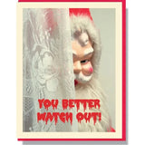 Card with creepy santa that reads You Better Watch Out