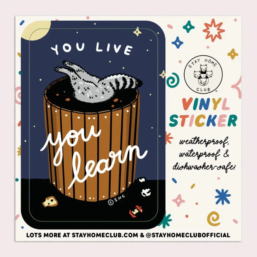 You Live You Learn Vinyl Sticker Stickers Stay Home Club