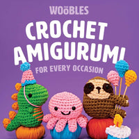 Crochet Amigurumi for Every Occasion Book The Woobles