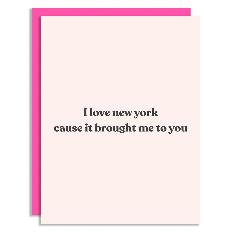 minimalist greeting card that says "I love new york cause it brought me to you"