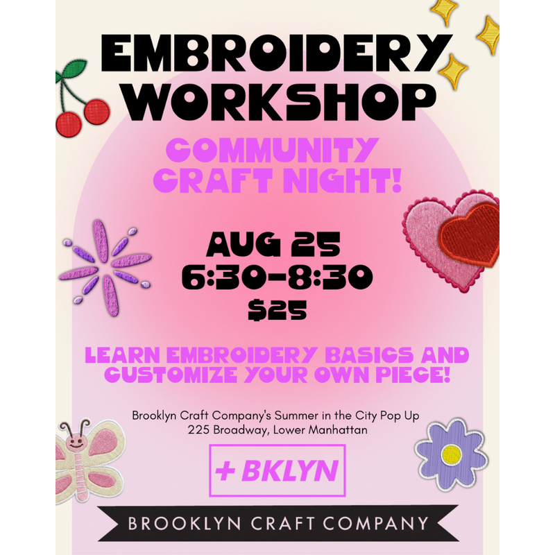 Promotional flyer for an embroidery workshop community craft night, featuring a pink and white background with decorative embroidered flowers, cherries, and hearts. The text details the event date as August 25, time from 6:30-8:30, price of $25, and location at Brooklyn Craft Company.