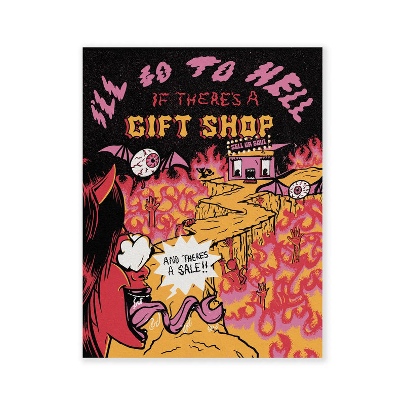 Poster featuring an illustration of a gift shop amidst a fiery hellscape with the text "I'll go to hell if there's a gift shop"