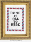 Dang It All To Heck Cross Stitch Kit Kit Subversive Cross Stitch