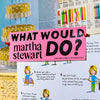 What Would Martha Stewart Do? Bumper Sticker