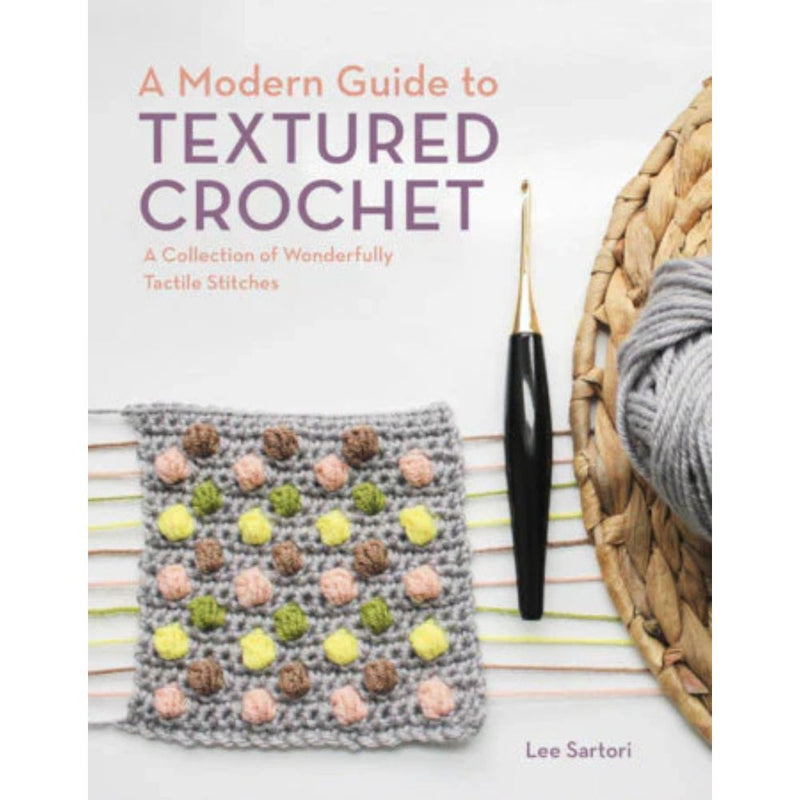 Book cover of 'A Modern Guide to Textured Crochet' with a textured crochet swatch and yarn.