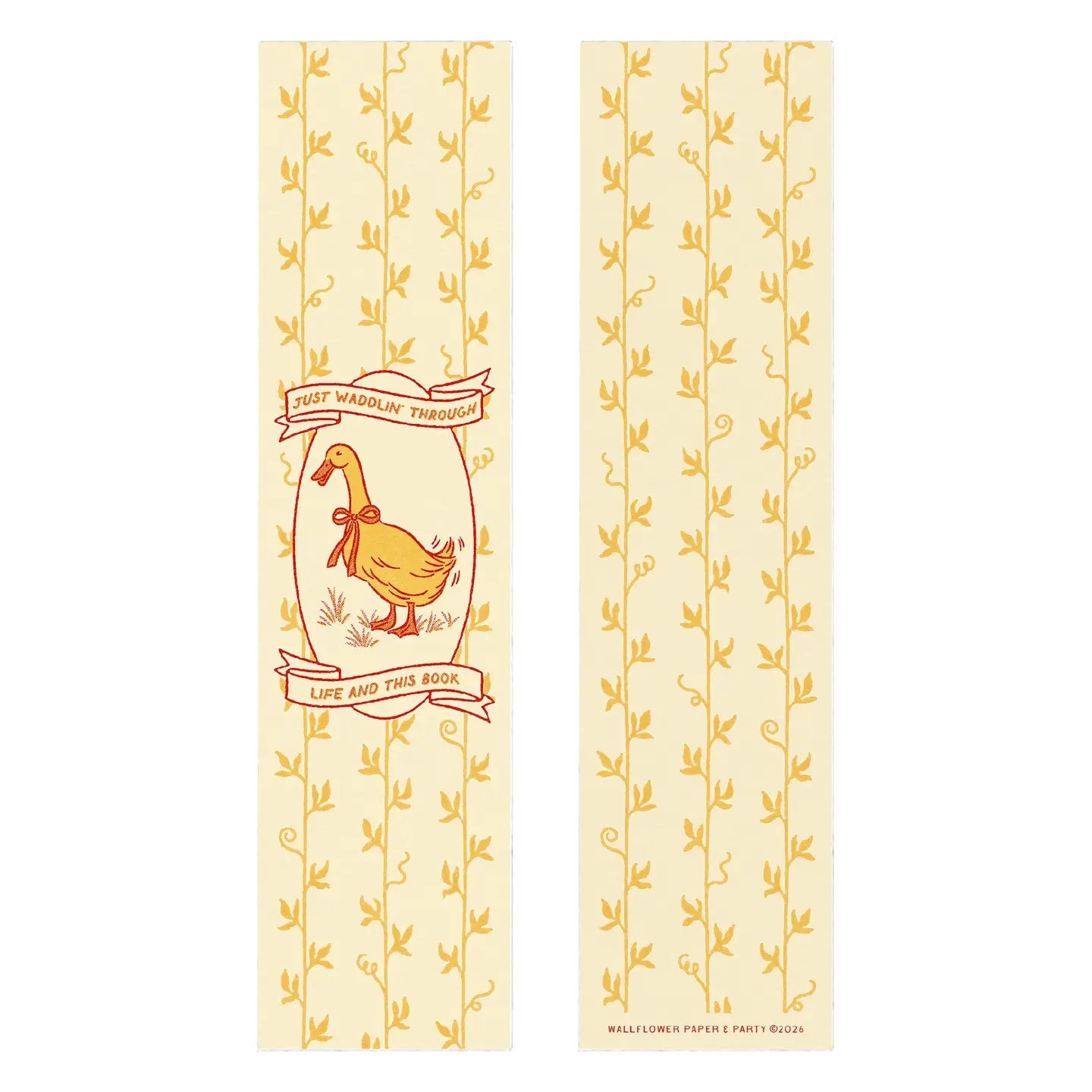 Images of the front and back of a yellow bookmark featuring columns of vines and a yellow duck with the text "Just waddlin' through life and this book"