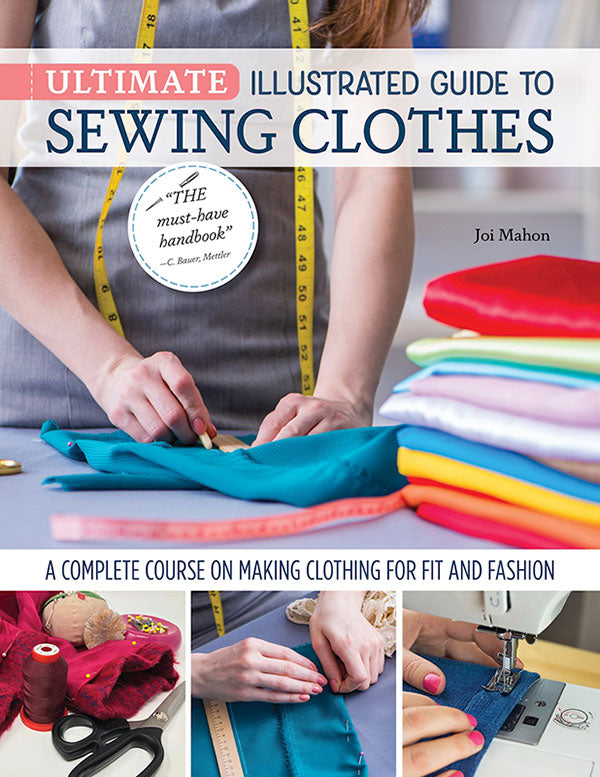 Ultimate Illustrated Guide to Sewing Clothes: A Complete Course for Making Clothing for Fit and Fashion