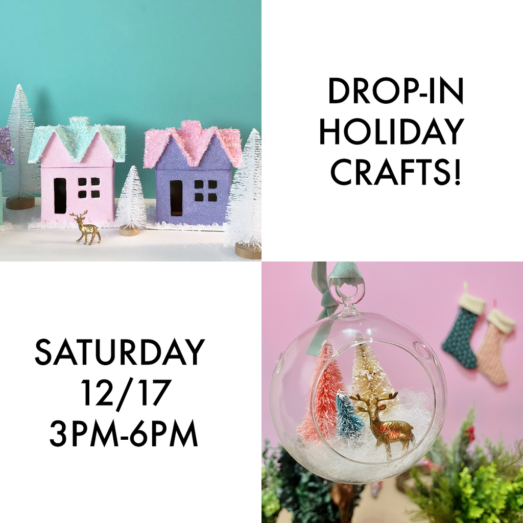 DROP IN HOLIDAY CRAFTING: Glitter Houses & Winter Wonderland Globes!