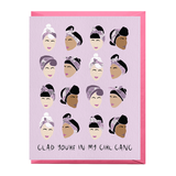 Glad You Are In My Girl Gang Card