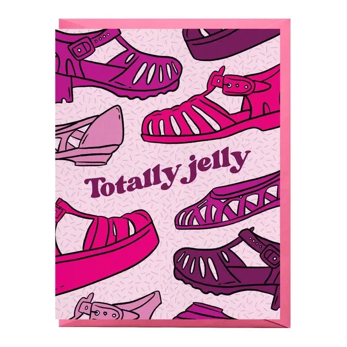 Pink card that read "Totally Jelly" and has '90's Jelly shoes on it 