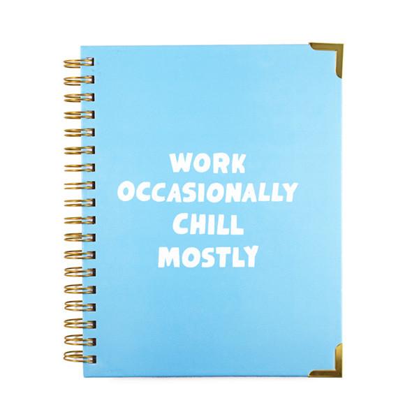 Work Occasionally, Chill Mostly Notebook